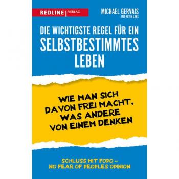 Die wichtigste Regel für ein selbstbestimmtes Leben