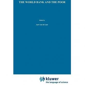 The World Bank and the Poor (Institute of Social Studies Series on Development of Societies (6), Band 6)