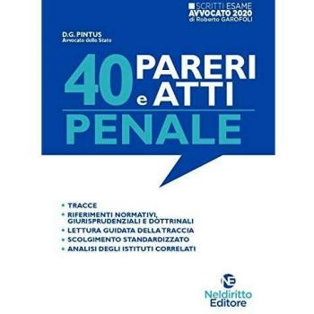 40 pareri e atti. Penale. Nuova ediz.