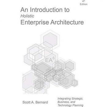 An Introduction to Holistic Enterprise Architecture: Fourth Edition