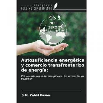 Hasan, S. M. Zahid: Autosuficiencia energética y comercio transfronterizo de energía: