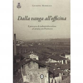 Dalla vanga all'officina. Il percorso di industrializzazione a Cavaria con Premezzo