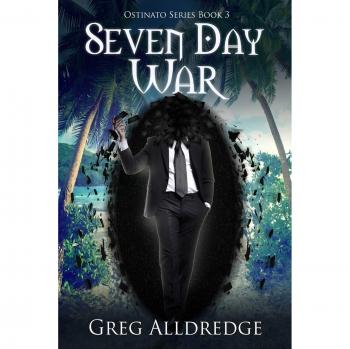 Seven Day War: The Ostinato Series Book Three