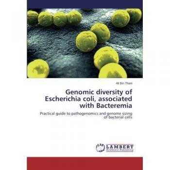 Genomic diversity of Escherichia coli, associated with Bacteremia: Practical guide to pathogenomics and genome sizing of bacterial cells