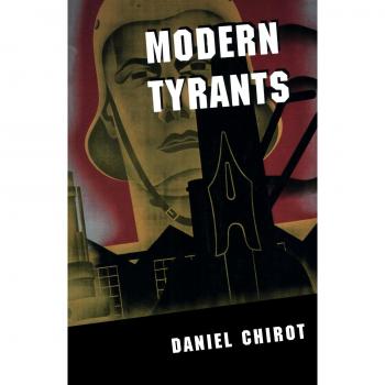 Modern Tyrants: The Power and Prevalence of Evil in Our Age