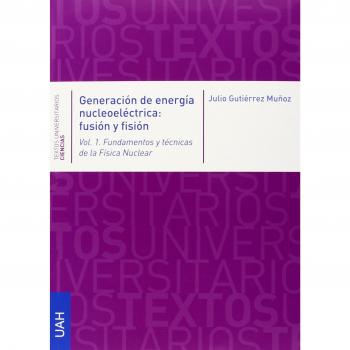 Generación de energía nucleoeléctrica: fusión y fisión