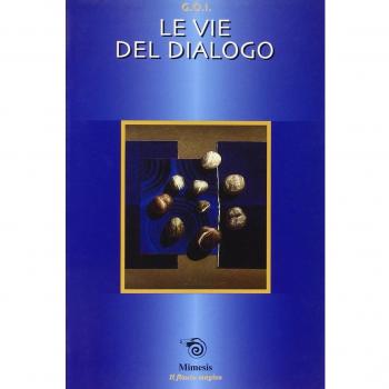 Le vie del dialogo. Atti della Gran Loggia