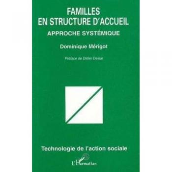 Dominique Mérigot Familles En Structure D'Accueil: Approche Systémique