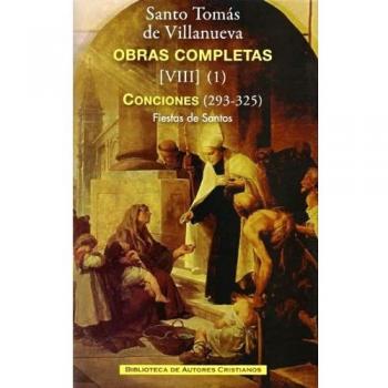 Obras Completas De Santo Tomás De Villanueva.Viii-1: Conciones 293-325.Fiestas De Santos