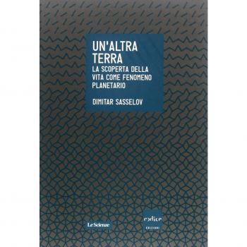 Un'altra terra. La scoperta della vita come fenomeno planetario