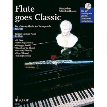 Flute goes Classic: Die schönsten klassischen Vortragsstücke. Flöte; Klavier ad lib.. Ausgabe mit CD.