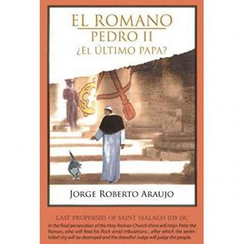El Romano Pedro II: ¿El Último Papa?