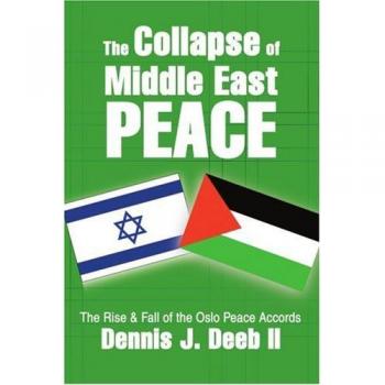Deeb II, Dennis J.: The Collapse of Middle East Peace
