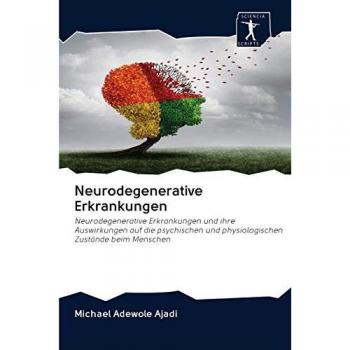 Neurodegenerative Erkrankungen: Auswirkungen auf den Menschen