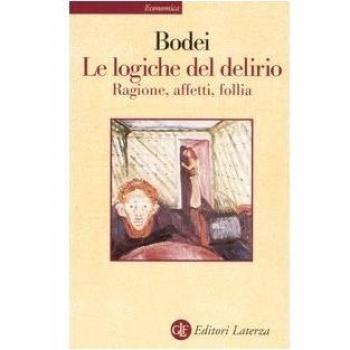 Le logiche del delirio. Ragione, affetti, follia