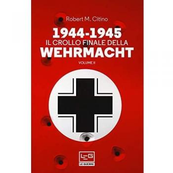 1944-1945. Il crollo finale della Wehrmacht: 2