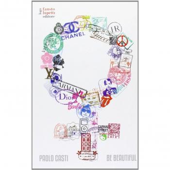 Be beautiful. Viaggio nel tempo tra mode e miti