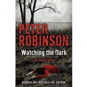 Watching the Dark by Peter Robinson Book New (Paperback)