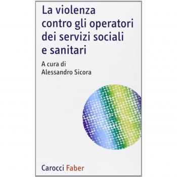 La violenza contro gli operatori dei servizi sociali e sanitari