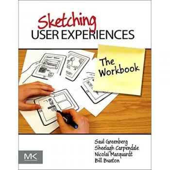Sketching User Experiences: The Workbook