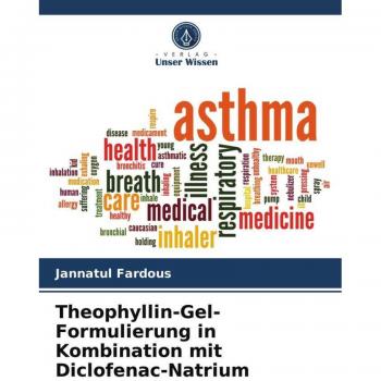 Fardous, Jannatul: Theophyllin-Gel-Formulierung in Kombination mit Diclofenac-Natrium