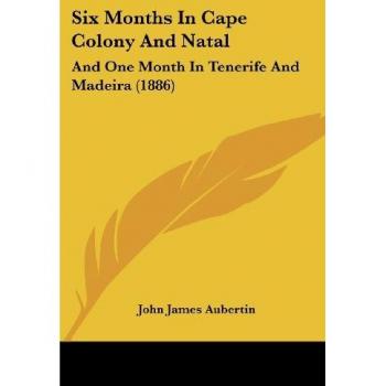 Six Months In Cape Colony And Natal