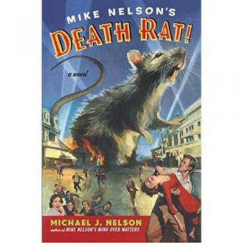 Nelson, Michael J.: Mike Nelson's Death Rat!