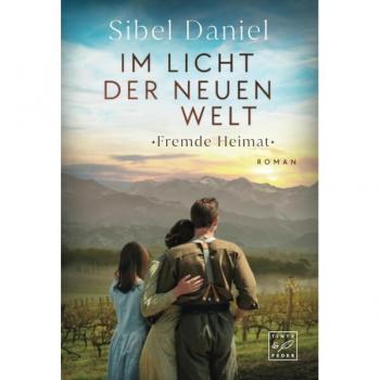 Im Licht der Neuen Welt (Fremde Heimat, Band 3)