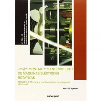 Uf0897 montaje y mantenimiento de máquinas eléctricas rotativas