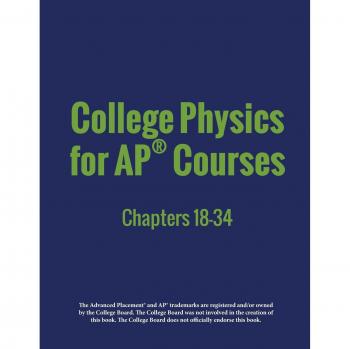 College Physics for AP® Courses: Part 2: Chapters 18-34