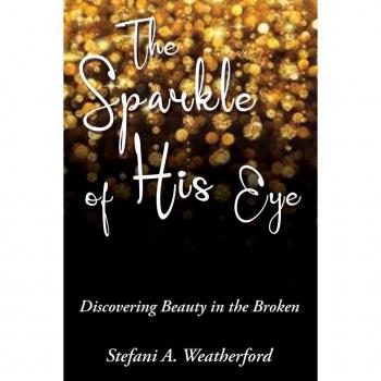 Weatherford, Stefani: The Sparkle of His Eye