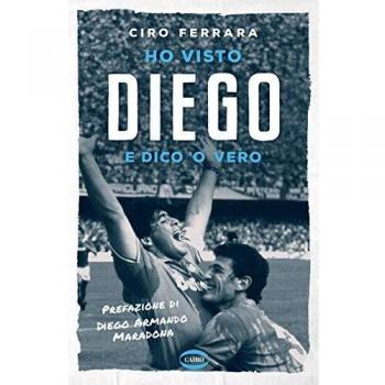 Ho visto Diego e dico 'o vero