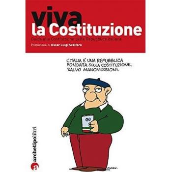 Viva la Costituzione. Guida alla Costituzione della Repubblica italiana