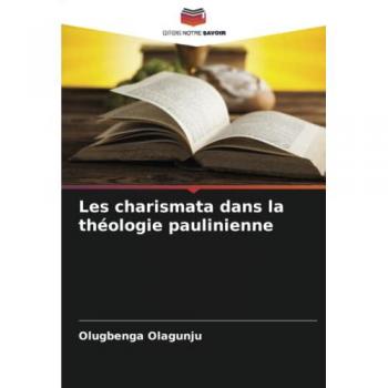 Les charismata dans la théologie paulinienne: DE
