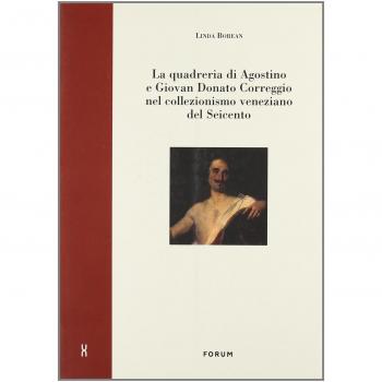 La quadreria di Agostino e Giovan Donato Correggio nel collezionismo veneziano del Seicento