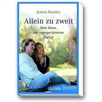 Allein zu zweit: Mein Mann, das Asperger-Syndrom und ich