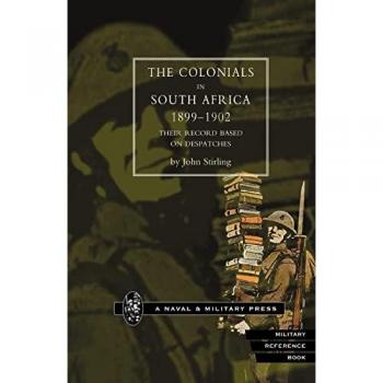 The Colonials in South Africa 1899-1902: Their record Based on the Despatches