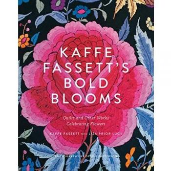 Kaffe Fassett's Bold Blooms: Quilts and Other Works Celebrating Flowers