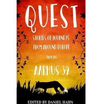 Quest: Stories of Journeys From Around Europe by the Aarhus 39 by Daniel Hahn...