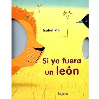 Si yo fuera un león (Tapa dura).