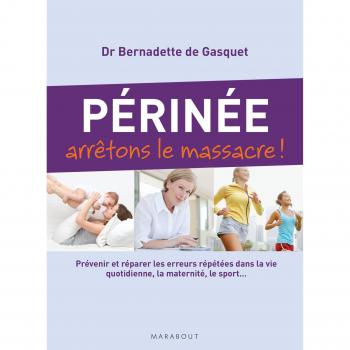 Perinée, arrêtons le massacre !