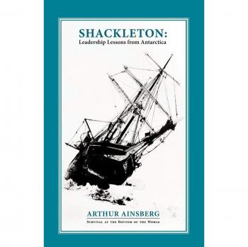 Shackleton: Leadership Lessons from Antarctica