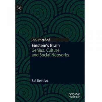 Einstein’s Brain: Genius, Culture, and Social Networks