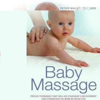 Baby Massage: Proven techniques to calm your baby and assist ... by Peter Walker