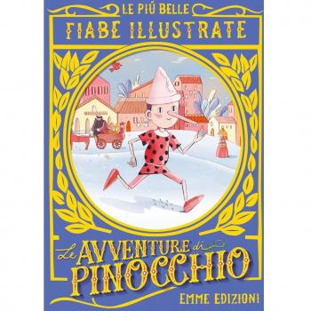 Pinocchio. Le più belle fiabe illustrate. Ediz. a colori