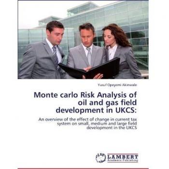 Monte carlo Risk Analysis of oil and gas field development in UKCS: