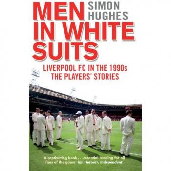Men in White Suits : Liverpool FC in the 1990s