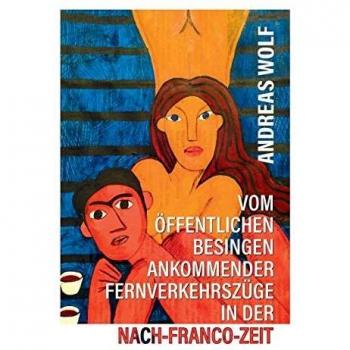 Vom öffentlichen Besingen ankommender Fernverkehrszüge in der Nach-Franco-Zeit
