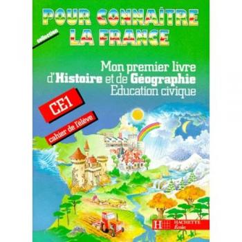 Mon premier livre d'histoire et de géographie, CE1