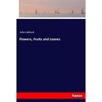 Flowers, Fruits and Leaves